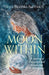 The Moon Within: A Journey of Discovery and Connection to Menopause by Shira Averbuch
