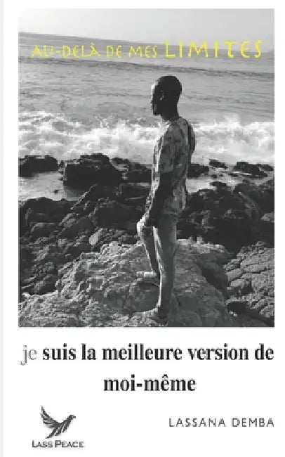 Au-delà de mes limites: Je suis la meilleure version de moi-même (Poche) by Demba Lassana