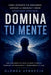 Domina tu mente: cómo entender tus emociones, superar la ansiedad y crear estabilidad emocional.: Te enseñaron a ser fuerte, pero no a estar bien: cóm by Glenda Verdecia