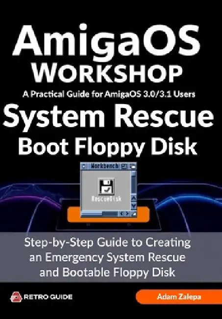 AmigaOS Workshop - System Rescue Disk by Adam Zalepa