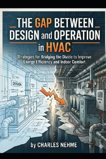 The Gap Between Design and Operation in HVAC by Charles Nehme