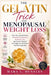 The Gelatin Trick for Menopausal Weight Loss: How One Ancient Protein Rewired My Hormones, Healed My Gut, and Finally Unlocked the Weight Loss My Doct by Mara L. Hensley