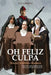Oh feliz culpa: Obra de teatro ambientada en la guerra civil española by Bruno Moreno Ramos