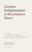 German Enlightenment at Revolution's Dawn: Featuring "The Secret of the Order of Cosmopolitans", "Ideas for a Philosophy of the History of Mankind, Bo by Christoph Martin Wieland, Jean Delaube, Johann Gottfried Herder