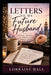 Letters to My Future Husband: Prayers, Promises, and Preparation While I Wait by Lorraine Hall