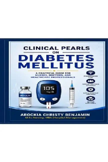 Clinical pearls on Diabetes mellitus by Arockia Christy Benjamin