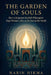 The Garden of Souls: How a Forgotten Kurdish Philosopher Kept Wisdom Alive at the End of the World by Narin Hikma