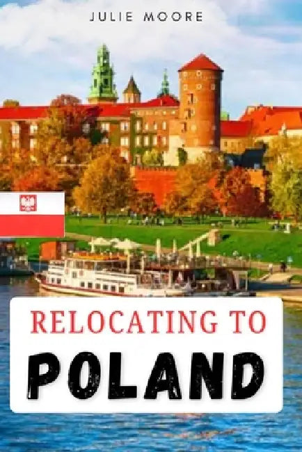 Relocating to Poland by Julie Moore