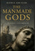 The Manmade Gods: Beyond Feuerbach by Boris Kriger
