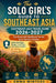 The Solo Girl's Guide To SouthEast Asia 2026-2027: The Essential Handbook For The Female Solo Traveler by Emma Winters