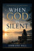 When God Is Silent: Trusting Him in the Quiet Seasons by Lorraine Hall