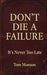 Don't Die a Failure: It's Never Too Late by Tom Monson