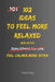 102 Ideas To Feel More Relaxed: No Perfect Calm. No Constant Relaxation. Simple Everyday Ideas To Reduce Tension, Slow Things Down, and Feel More At E by Charles K, Charles King