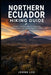 Northern Ecuador Hiking Guide: Cotopaxi, Cayambe-Coca & El Ángel Trails, Volcano Routes and Trek Planning by Jembe Lee