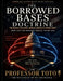 The Official Doctrine of Borrowed Bases in American Politics: The Plan To Save The Republic by John Shane Vaughn