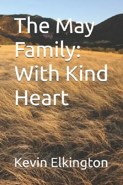 The May Family: With Kind Heart by Kevin Elkington