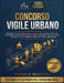 Concorso Vigile Urbano Spiegato Facile: Manuale Completo per Agenti e Ufficiali di Polizia Locale: Teoria Chiara, Box Operativi, Tabelle e Risorse Onl by Paolo A. Massimo