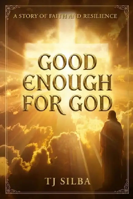Good Enough for God: Afraid To Fail by Tj Silba