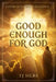 Good Enough for God: Afraid To Fail by Tj Silba