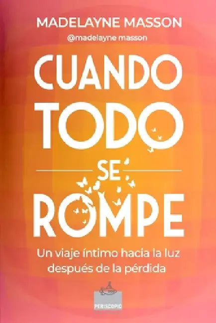 Cuando todo se rompe by Madelayne Masson