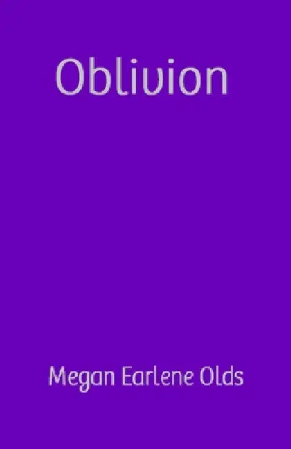 Oblivion by Megan Earlene Olds