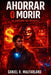 Ahorrar o morir: El sistema no negocia by Daniel R. Macfarland