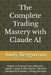 The Complete Trading Mastery with Claude AI: Master 55 Trading Topics with 825+ Specific Claude AI Prompts for 70%-85% Consistently Profitable Trading by Andy Bergstrom