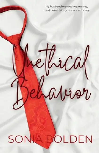 Unethical Behavior: a bwwm interracial romance by Sonia Bolden