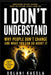 I Don't Understand: Why People Don't Change and What You Can Do About It by Xolani Kacela