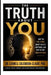 The Truth About You: Why You Feel Stuck, What's Really Happening, and How to Take Control of Your Patterns and Take Your Life Back by Colebrookclaude Phd Clinical Health F