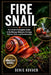Fire Snail: Fire Snail: A Complete Guide to Its Biology, Behavior, Ecology, Habitat, Care, and Conservation. by Denis Kovach
