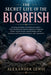 The Secret Life of the Blobfish: Unveiling the hidden truth behind the ocean's most misunderstood creature, exploring its deep-sea habitat, survival s by Alexander Lewis