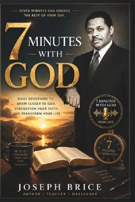 7 Minutes With God: Strengthen Your Faith and Transform Your Life by Joseph Brice