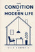 The Condition of Modern Life by Kyle Campbell