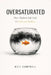 Oversaturated: How Modern Life Left Us Full and Hollow by Kyle Campbell