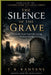 The Silence of the Grave: What the Dead Teach the Living Without Words by T. R. Kanyane