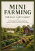 Mini Farming for Self-Sufficiency: A Practical Guide to Growing Food, Raising Animals, and Living Sustainably by Fran H. Kitt