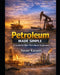 Petroleum Made Simple: A Guide for Non-Petroleum Engineers by Yasser Kassem