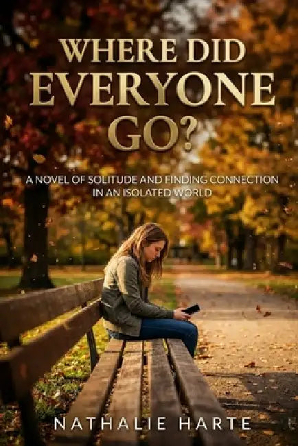 Where Did Everyone Go? by Nathalie Harte