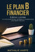 Le Plan B Financier by Nathalie Harte