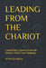 Leading from the Chariot: Leadership Lessons from the World's First Crisis Meeting by Nitin Kukreja