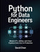 Python for Data Engineers: Modern ETL, Airflow, and Cloud Pipelines from Zero to Production by David Chen