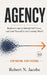 Agency: Reclaim Control, Rebuild Self-Trust, and Lead Yourself in an Unsteady World. Stop waiting, start steering. by Robert N. Jacobs