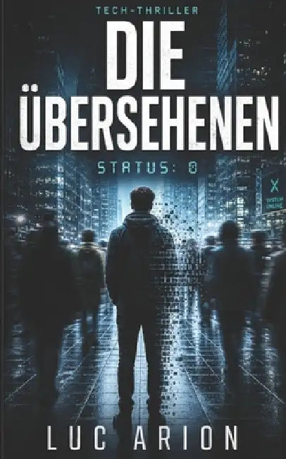 Die Übersehenen: Status = 0 by Luc Arion