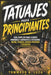Tatuajes Para Principiantes: Guía completa para clientes primerizos y aspirantes a tatuadores: diseño, técnicas, cuidado posterior y seguridad by Tommaso A. Luca
