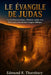 Le Évangile De Judas: Les Écritures perdues, l'histoire cachée et le débat qui a transformé l'exégèse biblique by Edmund R. Thornbury