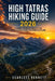 High Tatras Hiking Guide 2026: Exploring the Highest Peaks of the Carpathian Mountains in Slovakia and Poland by Scarlett Bennett
