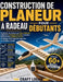 Construction de Planeur À Radeau Pour Débutants: Construisez des planeurs qui volent réellement, maîtrisez la conception des ailes et résolvez facilem by Craft Logan