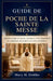 Guide de Poche de la Sainte Messe: Savoir ce qui se passe, pourquoi c'est important et comment participer en toute confiance by Mary H. Dahlke