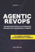 Agentic RevOps: The Definitive Guide to Autonomous Revenue with Salesforce & HubSpot by Liam Bennett